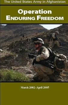 Paperback Operation Enduring Freedom: March 2002-April 2005 (The U.S. Army in Afghanistan) Book