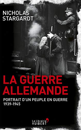 La Guerre allemande : Portrait d'un peuple en guerre 1939-1945 Livre eBook France
