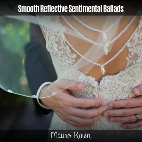 Smooth Reflective Sentimental Ballads