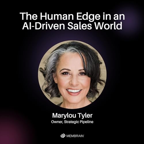 The Human Edge in an AI-Driven Sales World │ Marylou Tyler