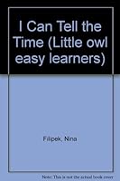 I Can Tell the Time (Little Owl Easy Learners) 0723587876 Book Cover