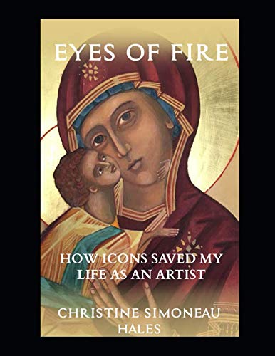 Eyes of Fire: How Icons Saved My Life As An Artist