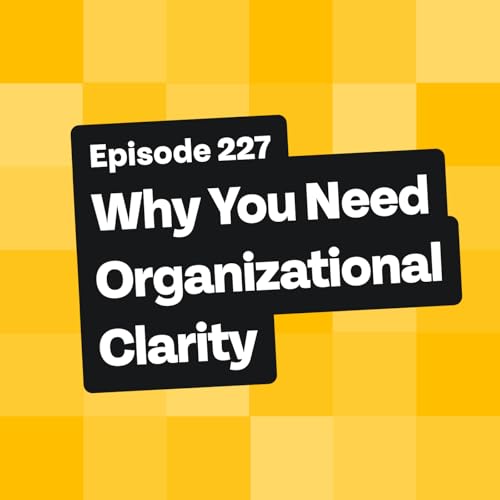 Why You Need Organizational Clarity