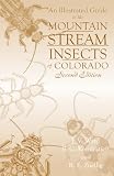 An Illustrated Guide to the Mountain Streams Insects of Colorado, Second Edition
