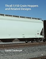 Thrall 5150 Grain Hoppers and Related Designs 1936829517 Book Cover