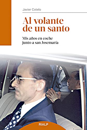 Al volante de un santo: Mis años en coche junto a san Josemaría (Libros sobre el Opus Dei)
