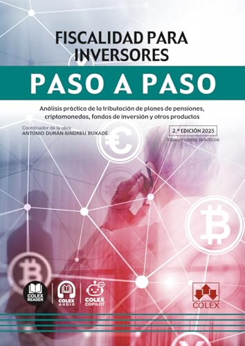 Fiscalidad para inversores. Paso a paso: Análisis práctico de la tributación de planes de pensiones, criptomonedas, fondos de inversión y otros productos