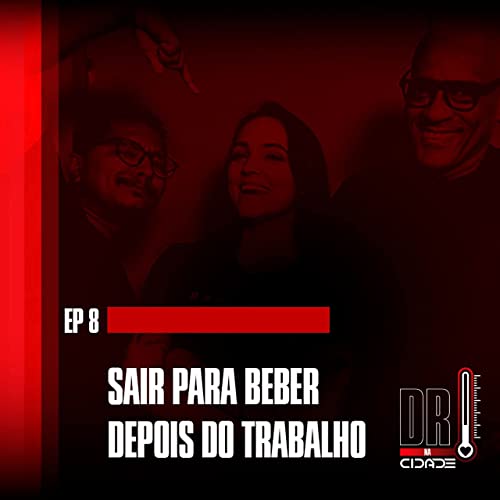 Programa do dia 02/05 - Tema: Sair para beber depois do trabalho