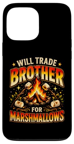 Will Trade Brother for Marshmallows Camping Fire Siblings �X�}�z�P�[�X iPhone 13 Pro Max �p