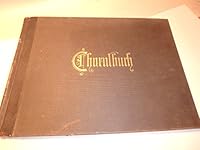 Mehrstimmiges Choralbuch zu dem Kirchengefangbuch fur Evangelisch- Lutherische Gemeinden: Ungeanderter Augsburgilcher Confellion B01FBGJIC8 Book Cover