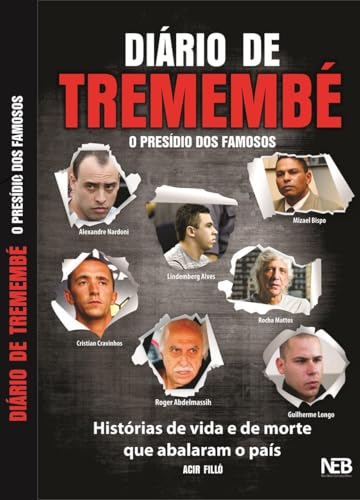 Diário de Tremembé - Original - O Presídio dos Famosos