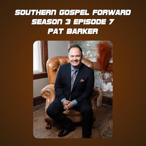Pat Barker of The Guardians - Southern Gospel Forward Season 3 Episode 7