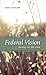 Federal Vision: Heresy at the Root