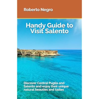 Handy Guide to Visit Salento: Discover Central Puglia and Salento and enjoy their unique natural beauties and tastes.