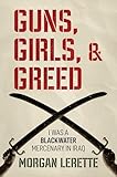 Best Water Guns Evers - Guns, Girls, and Greed: I Was a Blackwater Review 