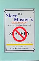 The Slave Master's Religion: Breaking the last bonds of slavery 096382144X Book Cover