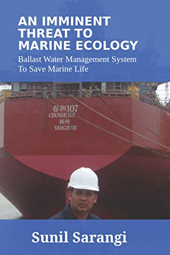An Imminent Threat to Marine Ecology: Ballast Water Management System to Save Marine Life