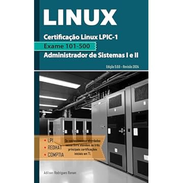 Certificação Linux LPIC-1 - Exame 101-500: Formação Administrador de Sistemas I e II
