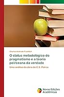 O Status Metodologico Do Pragmatismo E a Teoria Peirceana Da Verdade 3639897021 Book Cover