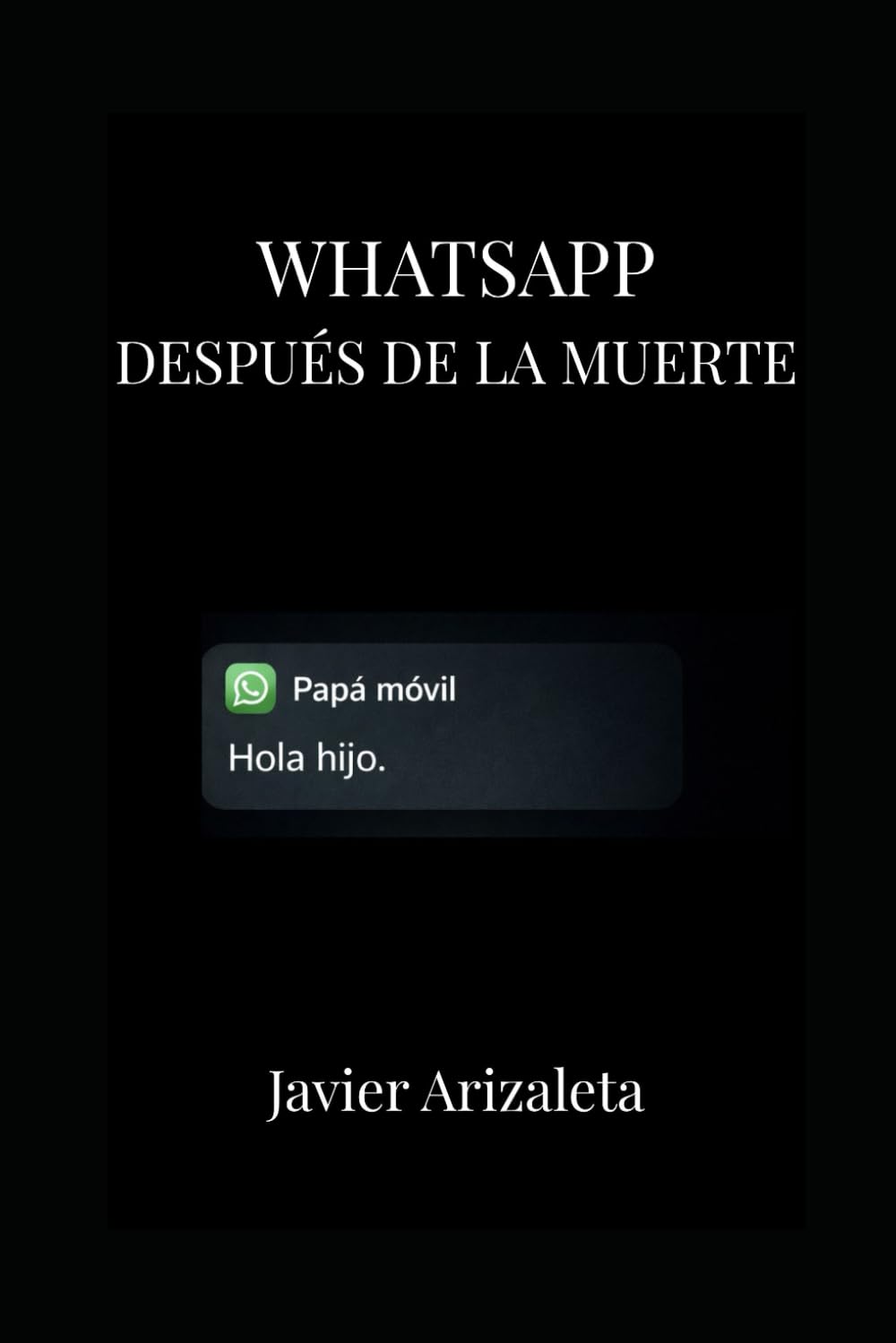 WhatsApp después de la muerte: 16 relatos sobre la vida, la muerte y esas casualidades que lo cambian todo