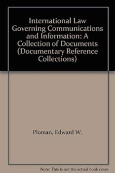 Hardcover International Law Governing Communications and Information: A Collection of Documents (Documentary Reference Collections) Book