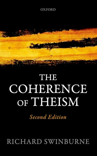 The Coherence of Theism: Second Edition (Clarendon Library of Logic and Philosophy)