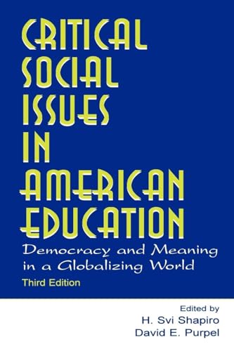 Critical Social Issues in American Education: Democracy and Meaning in a Globalizing World (Sociocultural,...