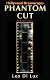 Phantom Cut: Where Deleted Scenes Come Back to Kill (Hollywood Dreamscapes Book 2) (English Edition)