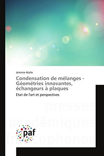 Condensation de mélanges - Géométries innovantes, échangeurs à plaques: Etat de l'art et perspectives