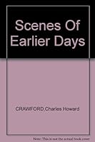 Scenes Of Earlier Days B000MXB0PY Book Cover
