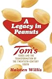 A Legacy in Peanuts: Tom's Foods and the Transformation of the Twentieth-Century South