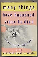 Many Things Have Happened Since He Died 0679735682 Book Cover