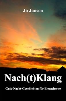 Paperback Nach(t)Klang: Gute-Nacht-Geschichten für Erwachsene (German Edition) [German] Book