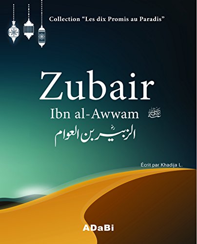 Télécharger Zubair Ibn al-Awwam: (Version Francaise) livre En ligne