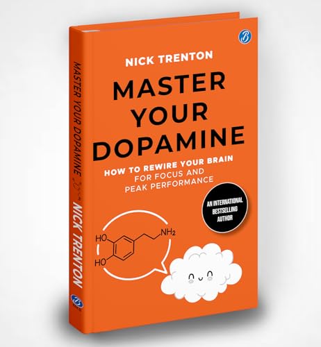 Image of Master Your Dopamine: How to Rewire Your Brain for Focus and Peak Performance | Easy Tips to Detox Your Mind, Improve Your Productivity and Stay Happy
