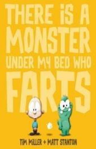 There Is a Monster Under My Bed Who Farts (Fart Monster and Friends)