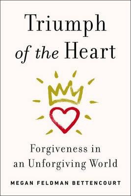 Image of Forgiveness in an Unforgiving World Triumph of the Heart (Hardback) - Common