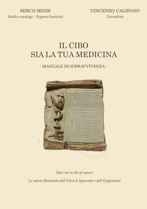 Il cibo sia la tua medicina: Manuale di sopravvivenz