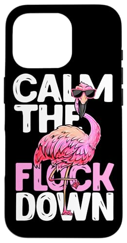 Funny Flamingo Calm The Flock Down t@j[r[` gsJ X}zP[X iPhone 16 Pro p