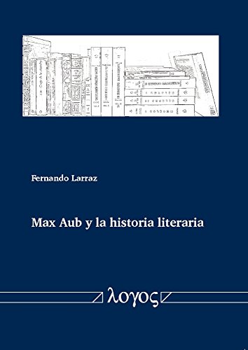 Max Aub Y La Historia Literaria [Spanish] 3832538054 Book Cover