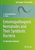 Entomopathogenic Nematodes and Their Symbiotic Bacteria: A Laboratory Manual (Springer Protocols...