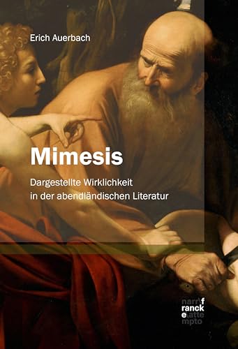Mimesis: Dargestellte Wirklichkeit in der abendländischen Literatur