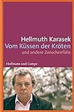 Vom Küssen der Kröten: Und andere Zwischenfälle (Geschenkbücher) - Hellmuth Karasek