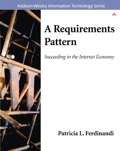 Buy A Requirements Pattern: Succeeding in the Internet Economy (Addison-Wesley Information Technology Series) — BookShops.in