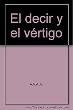 Unknown Binding El decir y el vértigo Book
