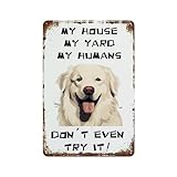 Aluminium Metal Tin Signs For Garage Great-Pyrenees-Dog My House My Yard My Humans Pet Dog Retro Metal Signs Wall Decoration For Home Decor,Backyard, Cafes, Bar,Man Cave 8 X 12 Inch