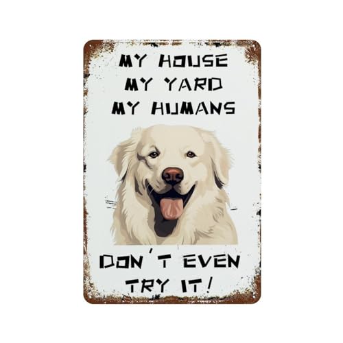 Aluminium Metal Tin Signs For Garage Great-Pyrenees-Dog My House My Yard My Humans Pet Dog Retro Metal Signs Wall Decoration For Home Decor,Backyard, Cafes, Bar,Man Cave 8 X 12 Inch