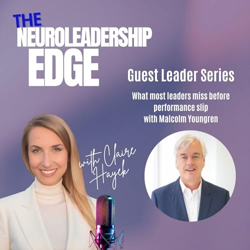 What Most Leaders Miss Before Performance Slips with Malcolm Youngren