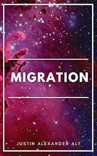 Migration - Unending Earths Series Book One: A Science Fiction Series of Exploration and First Contact Adventures