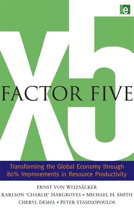 Factor Five: Transforming the Global Economy through 80% Improvements in Resource Productivity      1st Edition, Kindle Edition